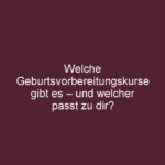 Welche Geburtsvorbereitungskurse gibt es – und welcher passt zu dir?